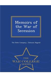 Memoirs of the War of Secession - War College Series