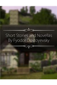 Short Stories and Novellas By Fyodor Dostoyevsky