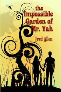 Impossible Garden of Mr. Yah