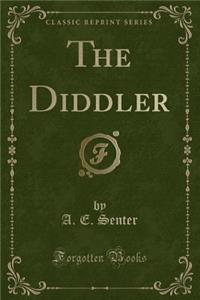 The Diddler (Classic Reprint)