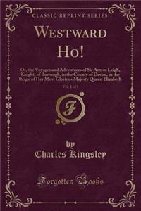 Westward Ho!, Vol. 1 of 3