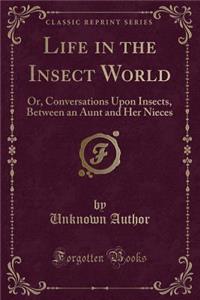 Life in the Insect World