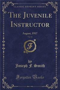 The Juvenile Instructor, Vol. 52: August, 1917 (Classic Reprint)