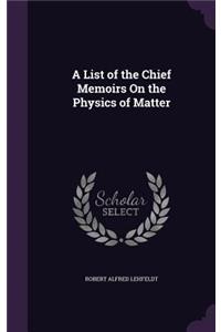 A List of the Chief Memoirs on the Physics of Matter