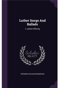 Luther Songs And Ballads