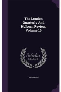 The London Quarterly and Holborn Review, Volume 16