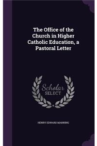 Office of the Church in Higher Catholic Education, a Pastoral Letter