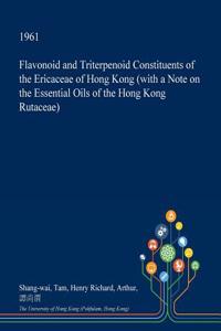 Flavonoid and Triterpenoid Constituents of the Ericaceae of Hong Kong (with a Note on the Essential Oils of the Hong Kong Rutaceae)