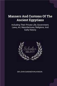 Manners And Customs Of The Ancient Egyptians