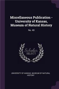 Miscellaneous Publication - University of Kansas, Museum of Natural History