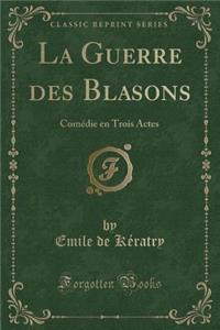 La Guerre Des Blasons