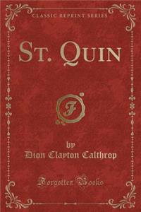 St. Quin (Classic Reprint)