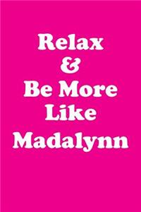 Relax & Be More Like Madalynn Affirmations Workbook Positive Affirmations Workbook Includes: Mentoring Questions, Guidance, Supporting You