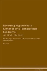 Reversing Hypotrichosis Lymphedema Telangiectasia Syndrome