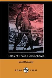 Tales of Three Hemispheres (Dodo Press)