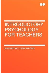 Introductory Psychology for Teachers