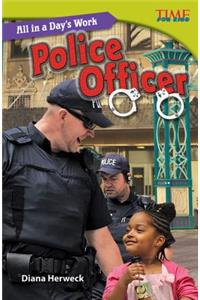 All in a Day's Work: Police Officer