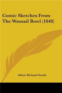 Comic Sketches From The Wassail Bowl (1848)