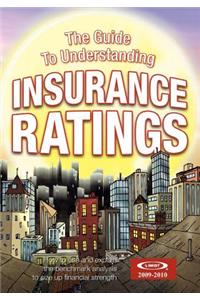 The Guide to Understanding Insurance Ratings: How to Use and Explain the Benchmark Analysis to Size Up Financial Strength
