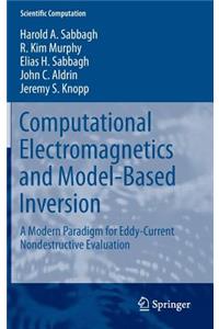 Computational Electromagnetics and Model-Based Inversion