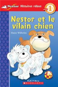 Je Peux Lire! Niveau 1: Nestor Et Le Vilain Chien