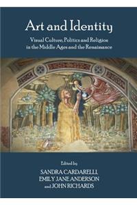 Art and Identity: Visual Culture, Politics and Religion in the Middle Ages and the Renaissance