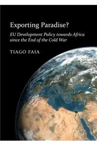 Exporting Paradise? Eu Development Policy Towards Africa Since the End of the Cold War