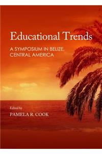 Educational Trends: A Symposium in Belize, Central America