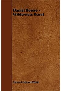 Daniel Boone - Wilderness Scout