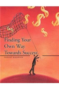 Finding Your Own Way Towards Success