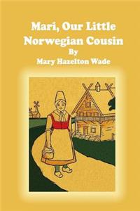 Mari, Our Little Norwegian Cousin