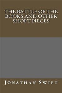 The Battle of the Books and Other Short Pieces