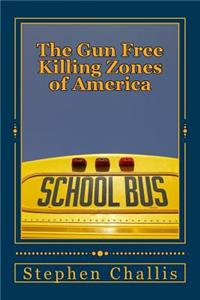 Gun Free Killing Zones of America