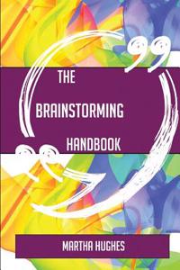 The Brainstorming Handbook - Everything You Need to Know about Brainstorming