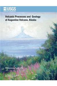 Volcanic Processes and Geology of Augustine Volcano, Alaska