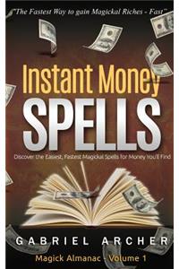 Instant Money Spells - Money Magick that works! Easy spells for beginners learning money magick
