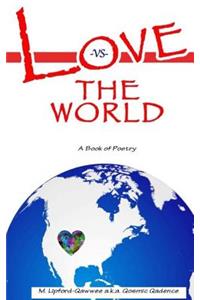 Love vs. The World