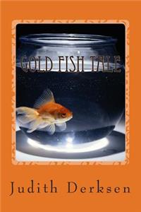 Gold Fish Tale