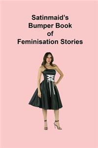 Satinmaid's Bumper Book of Feminisation Stories