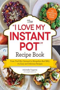 I Love My Instant Pot(r) Recipe Book