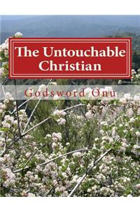 The Untouchable Christian