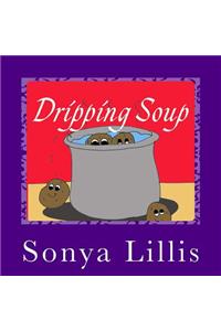 Dripping Soup