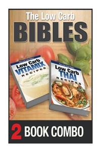 Low Carb Thai Recipes and Low Carb Vitamix Recipes: 2 Book Combo