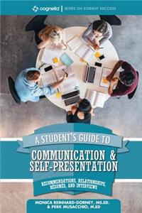 Student's Guide to Communication and Self-Presentation