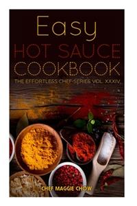 Easy Hot Sauce Cookbook