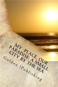 My Place, Our Paradise