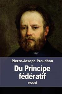 Du Principe fédératif