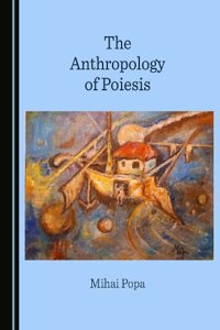 Anthropology of Poiesis
