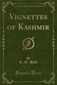 Vignettes of Kashmir (Classic Reprint)