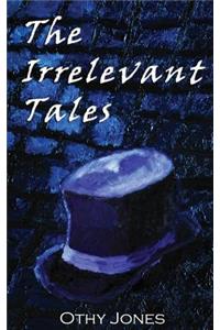 Irrelevant Tales